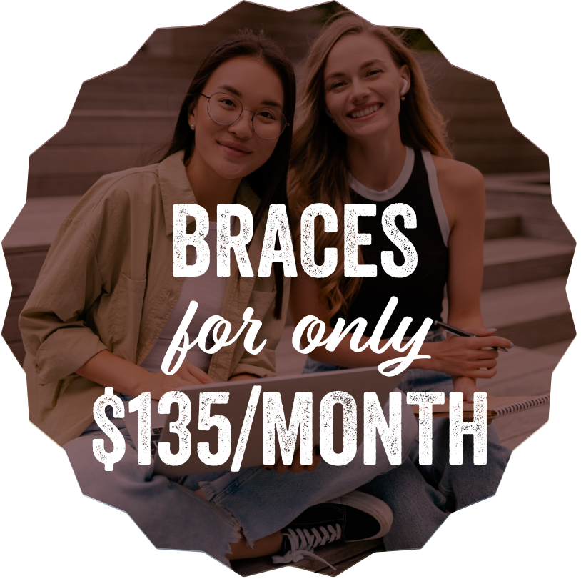 braces for only $135/month